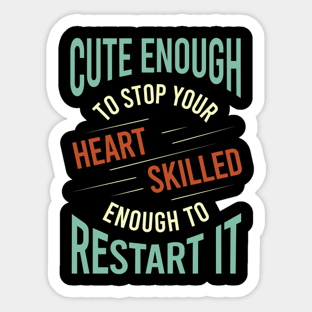 Cute Enough to Stop Your Heart Sticker by whyitsme
